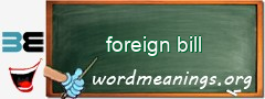 WordMeaning blackboard for foreign bill
